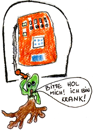 Wenn ich krank bin, ruf ich daheim an